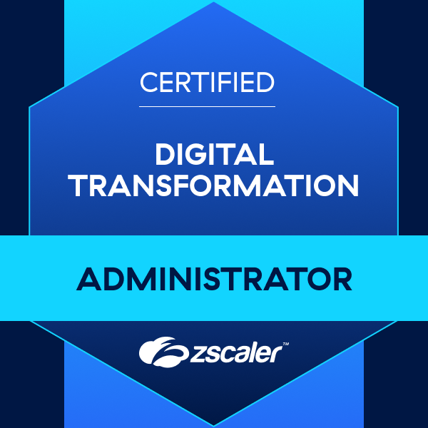 Zscaler Digital Transformation Architect (ZDTA) Zscaler Digital Transformation Architect (ZDTA)